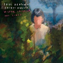 Wisdom, Laughter And Lines - Paul Heaton + Jacqui Abbott