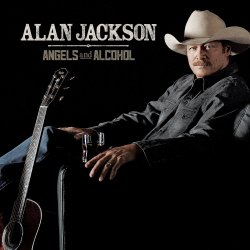 Angels And Alcohol - Alan Jackson