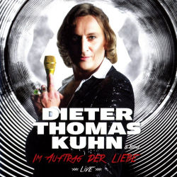 Im Auftrag der Liebe - live - Dieter Thomas Kuhn + Band