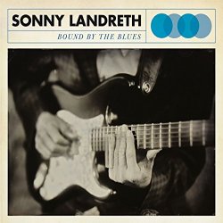 Bound By The Blues - Sonny Landreth