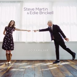 So Familiar - Steve Martin + Edie Brickell