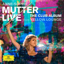The Club Album From Yellow Lounge - Anne-Sophie Mutter