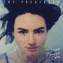 Blue Planet Eyes - Preatures