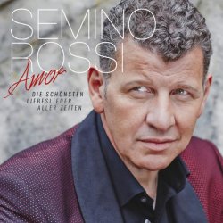 Amor - Die schnsten Liebeslieder aller Zeiten - Semino Rossi