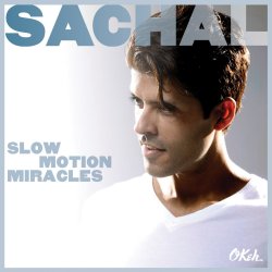 Slow Motion Miracles - Sachal