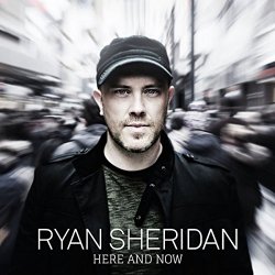 Here And Now - Ryan Sheridan