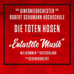 Entartete Musik - Toten Hosen + Sinfonieorchester der Robert Schumann Hochschule