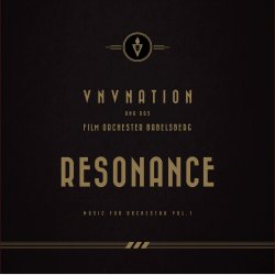 Resonance - Music For Orchestra Vol. 1 - VNV Nation + Deutsches Filmorchester Babelsberg