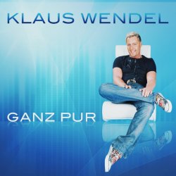 Ganz pur - Klaus Wendel