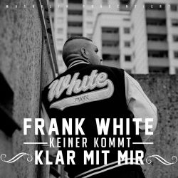 Keiner kommt klar mit mir - Frank White