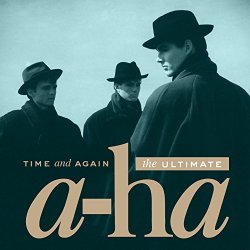 Time And Again - The Ultimate a-ha - a-ha