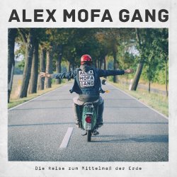 Die Reise zum Mittelma der Erde - Alex Mofa Gang