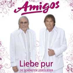 Liebe pur - Die schnsten Liebeslieder - Amigos
