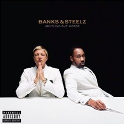 Anything But Words - Banks + Steelz