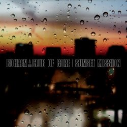 Sunset Mission - Bohren + der Club Of Gore