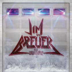 Songs From The Garage - Jim Breuer + the Loud And Rowdy