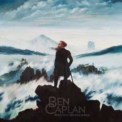 Birds With Broken Wingss - Ben Caplan