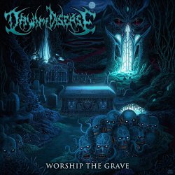 Worship The Grave - Dawn Of Disease