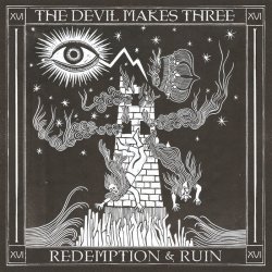 Redemption And Ruin - Devil Makes Three