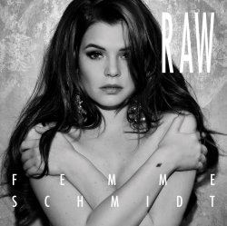 Raw - Femme Schmidt