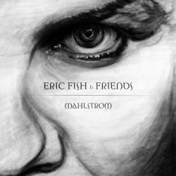 Mahlstrom - Eric Fish + Friends