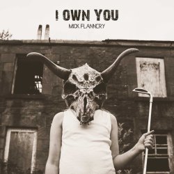 I Own You - Mick Flannery