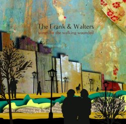 Songs For The Walking Wounded - Frank And Walters