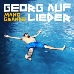 Mano Grande - Georg auf Lieder