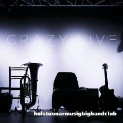 Crazy Live - Holstuonarmusigbigbandclub