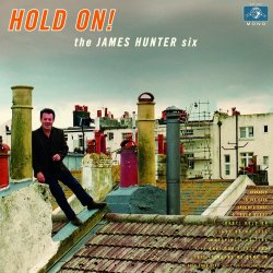 Hold On! - James Hunter Six