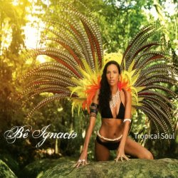 Tropical Soul - Be Ignacio