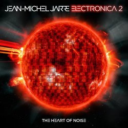 Electronica - 2: The Heart Of Noise - Jean-Michel Jarre