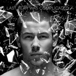 Last Year Was Complicate - Nick Jonas
