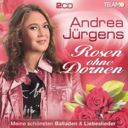 Rosen ohne Dornen - Meine schnsten Balladen und Liebeslieder - Andrea Jrgens