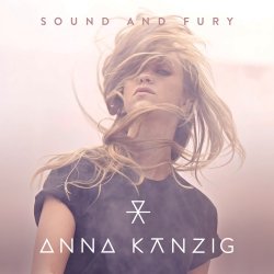 Sound And Fury - Anna Knzig