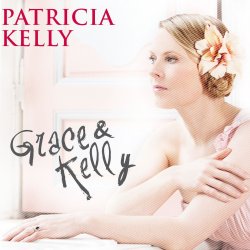 Grace And Kelly - Patricia Kelly