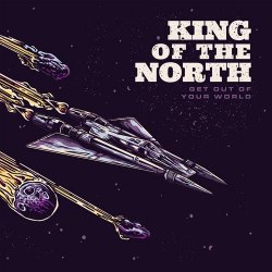 Get Out Of Your World - King Of The North