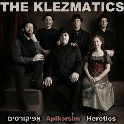Apikorsim-Heretics - Klezmatics