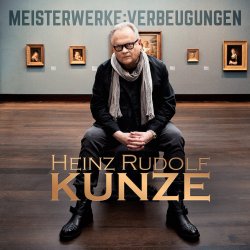 Meisterwerke: Verbeugungen - Heinz Rudolf Kunze