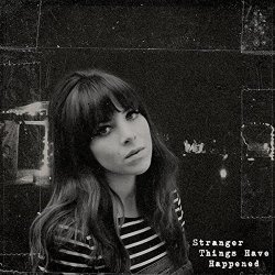 Stranger Things Have Happened - Clare Maguire