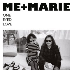 One Eyed Love - Me And Marie
