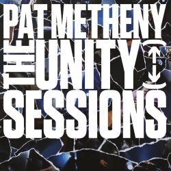 The Unity Sessions - Pat Metheny