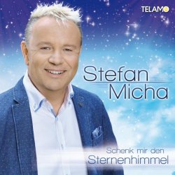 Schenk mir den Sternenhimmel - Stefan Micha