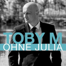 Ohne Julia - Toby M