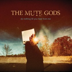 Do Nothing Till You Hear From Me - Mute Gods