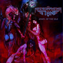 Jewel Of The Vile - Necromancing The Stone