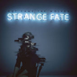 Strange Fate - Out Came The Wolves