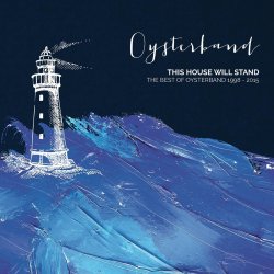 This House Will Stand - The Best Of Oysterband 1998-2015 - Oysterband