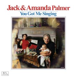 You Got Me Singing - Jack Palmer + Amanda Palmer