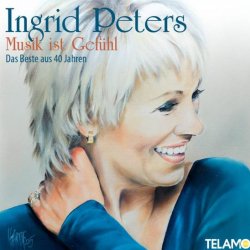 Musik ist Gefhl - Das Beste aus 40 Jahren - Ingrid Peters